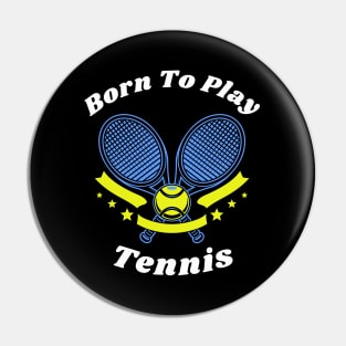 US Open Born To Play Tennis Pin