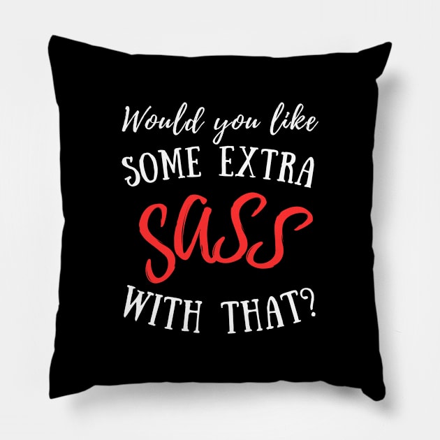 Would you like some extra SASS with that? Pillow by Distinct Designz