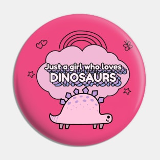 Just a girl who loves dinosaurs Pin