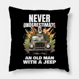 Never underestimate an old man with a jeep Pillow