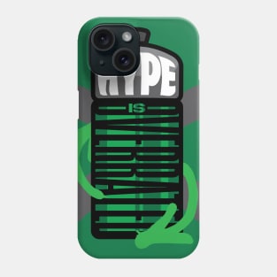 HYPE IS OVERRATED Phone Case
