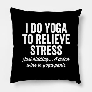 I do yoga to relieve stress Pillow