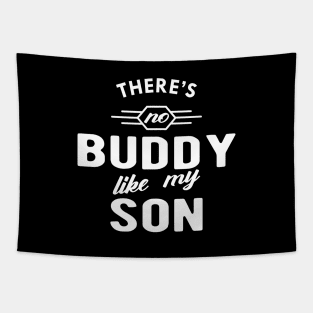 Daddy - There is no buddy like my son Tapestry