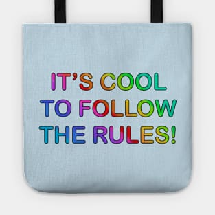 It’s Cool To Follow The Rules! (text version) Tote