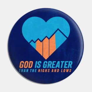 God is Greater than the Highs and Lows Pin