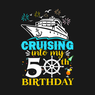 Cruising Into My 50th Birthday 50 Year Old Cruise Birthday T-Shirt