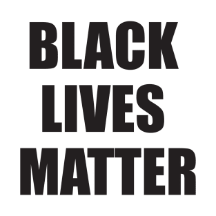 black lives matter T-Shirt