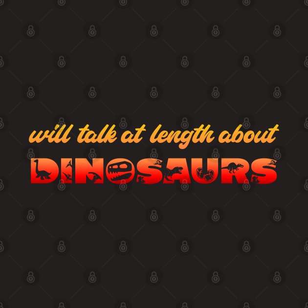 Will talk at length about dinosaurs (gradient orange and red text) by Ofeefee