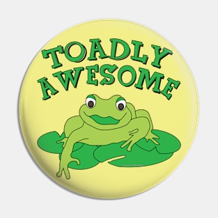 TOADly Awesome Pin