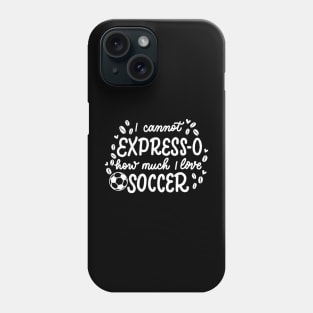 Espresso and Soccer Phone Case