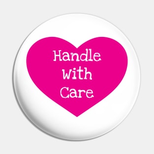 Heart - Handle With Care Pin