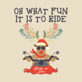 Oh what Fun It is to ride, Funny Reindeer Riding Motor Bike, Ride or Die Cyclist Deer Bicycling Motorcycles Merry Christmas Cyclist Motorbiker motor cycle rider design T-Shirt