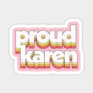 Proud Karen / Humor Typography Design Magnet