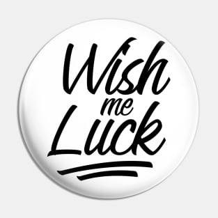 Wish me Luck lettering Pin