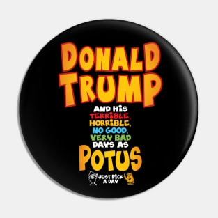 The terrible, Horrible Potus! Pin