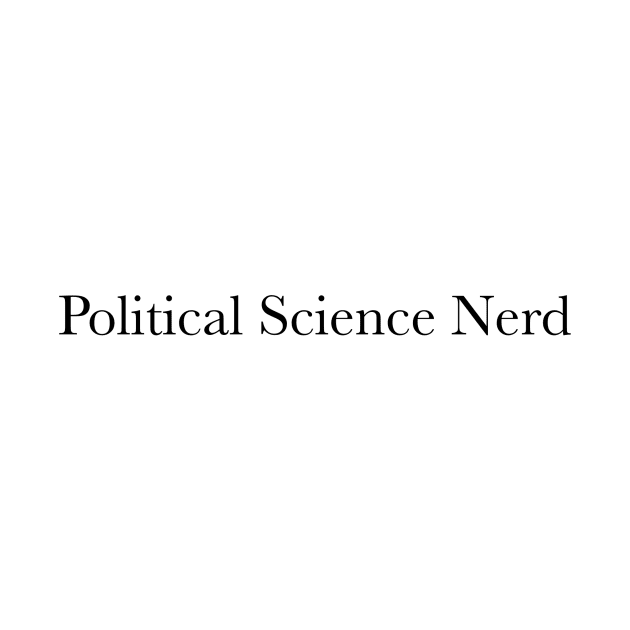 Political Science Nerd by AlishaMSchil