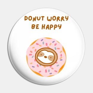 Do Not Worry Be Happy Donut Sloth Pin