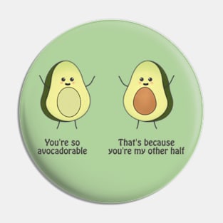 You are so avocadorable - thats because you are my other half Pin