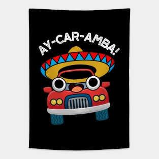 Ay-Car-Amba Funny Mexican Car Pun Tapestry