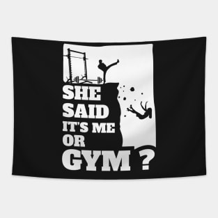 She Said Its Me Or Gym? Funny gift graphic! Tapestry