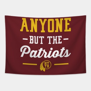 Anyone But The Patriots - Washington Tapestry