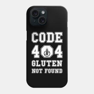 Code 404 No Gluten Detected Phone Case