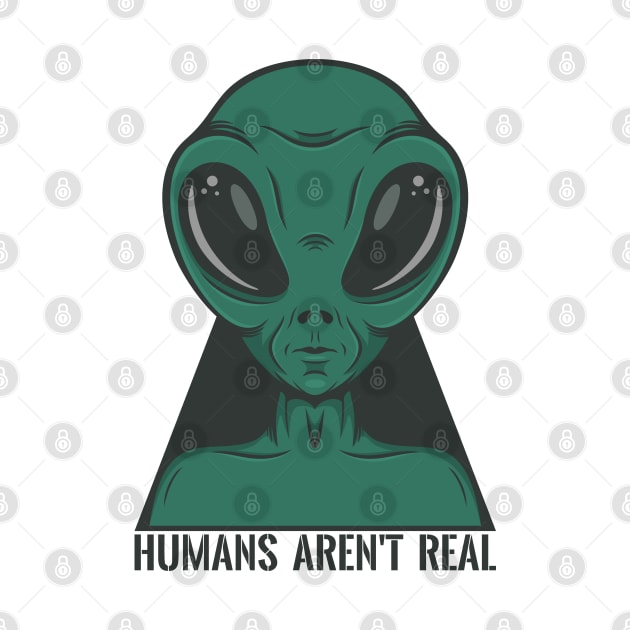 alien humans aren t real by Mako Design 