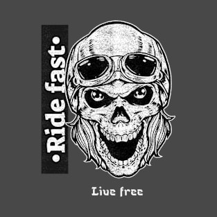 Ride Fast, Live Free,  Skull design t shirt T-Shirt