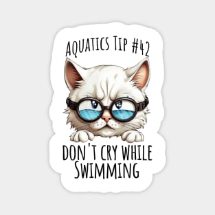 Aquatics Tip #42, Don't Cry While Swimming sad kitty Magnet