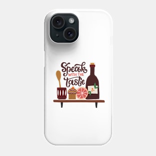 Speak With The Taste Phone Case