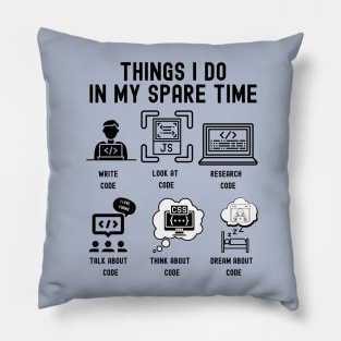 Things I Do in My Spare Time: Write Code (BLACK Font) Pillow