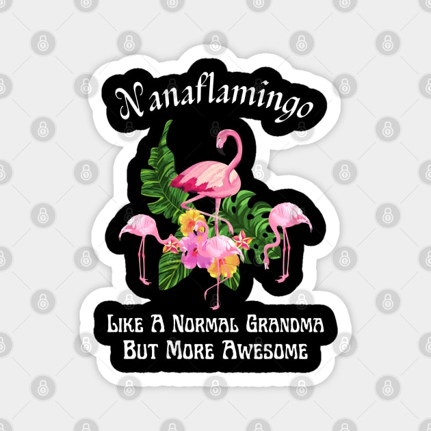 Nanaflamingo Like A Normal Grandma But More Awesome Magnet by JustBeSatisfied