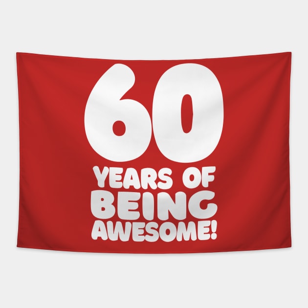 60 Years Of Being Awesome - Funny Birthday Design Tapestry by DankFutura