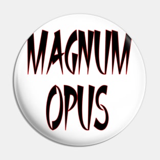 Magnum-Opus - a Masterpiece Pin