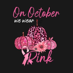 In October We Wear Pink Pumpkin Breast Cancer Leopard Gift T-Shirt