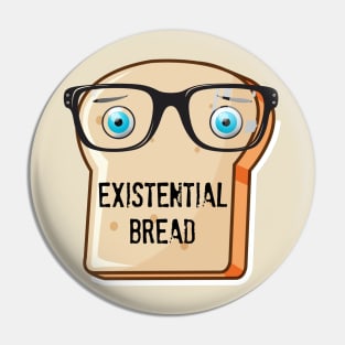 Existential Bread Pin