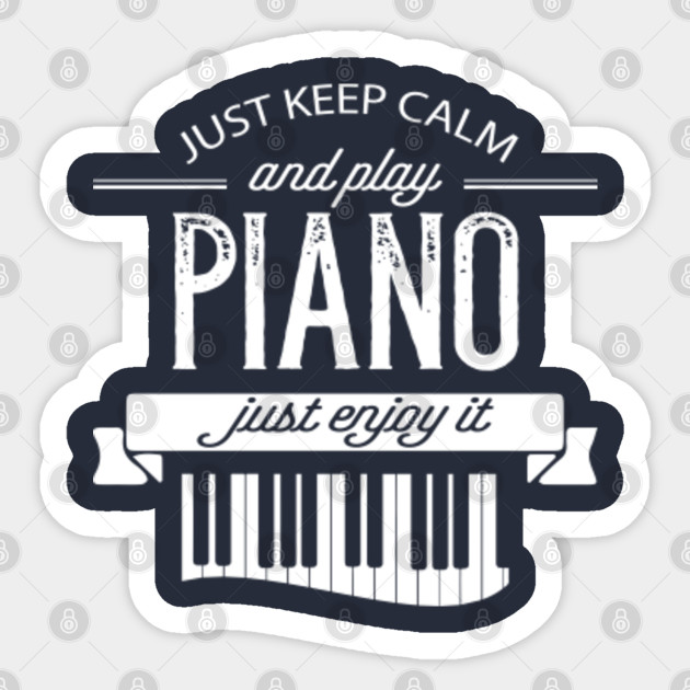 Men Women Just Keep Calm And Play Piano
