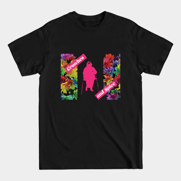 Crutches And Spice Shirt - Disability - T-Shirt Crutches And Spice Shirt - Disability - T-Shirt