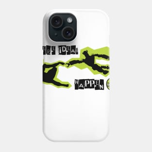 Where Ideas Happen Phone Case