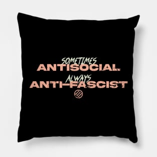 Sometimes Antisocial Always Anti-Fascist Anti-Nazi Anti-Evil Pillow