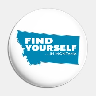 Montana Find Yourself Glacier Yellowstone National Park Billings Helena Missoula Bozeman Great Falls Kalispell Big Sky Country Pin