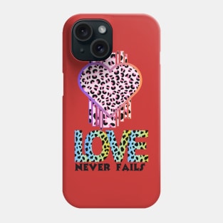 Love Never Fails Phone Case