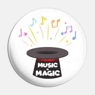 Music is Magic Music for Music Lovers T-Shirt Pin