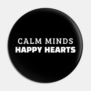Calm Minds Happy Hearts Pin