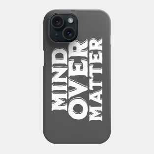 Mind over Matter Phone Case
