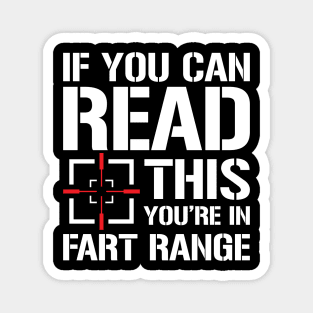 If You Can Read This You're in Fart Range Magnet