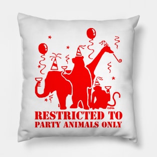 Restricted to party animals only Pillow