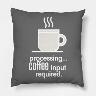 processing coffe input requierd Pillow