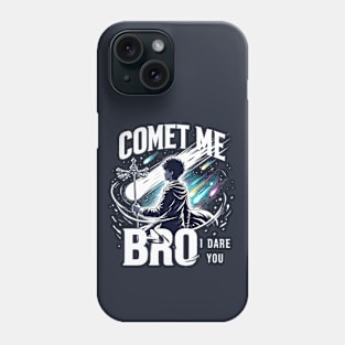 Comet Me Bro I Dare You Meteor Wizard Gamer Pun Anime Magic Phone Case