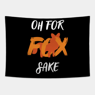OH, for FOX Sake Tapestry
